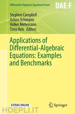 campbell stephen (curatore); ilchmann achim (curatore); mehrmann volker (curatore); reis timo (curatore) - applications of differential-algebraic equations: examples and benchmarks