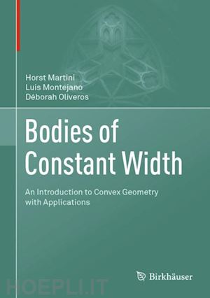 martini horst; montejano luis; oliveros déborah - bodies of constant width