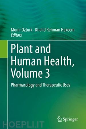 ozturk munir (curatore); hakeem khalid rehman (curatore) - plant and human health, volume 3