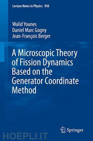 younes walid; gogny daniel marc; berger jean-françois - a microscopic theory of fission dynamics based on the generator coordinate method