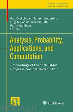 lindahl karl-olof (curatore); lindström torsten (curatore); rodino luigi g. (curatore); toft joachim (curatore); wahlberg patrik (curatore) - analysis, probability, applications, and computation