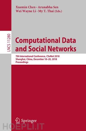 chen xuemin (curatore); sen arunabha (curatore); li wei wayne (curatore); thai my t. (curatore) - computational data and social networks