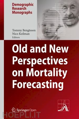 bengtsson tommy (curatore); keilman nico (curatore) - old and new perspectives on mortality forecasting