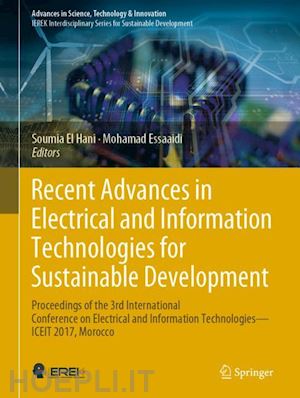 el hani soumia (curatore); essaaidi mohamad (curatore) - recent advances in electrical and information technologies for sustainable development