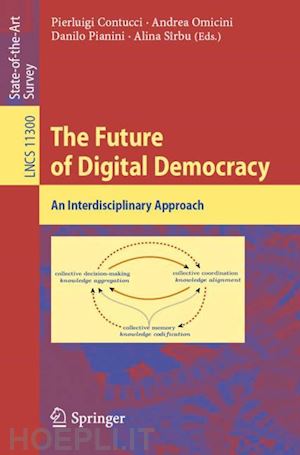 contucci pierluigi (curatore); omicini andrea (curatore); pianini danilo (curatore); sîrbu alina (curatore) - the future of digital democracy