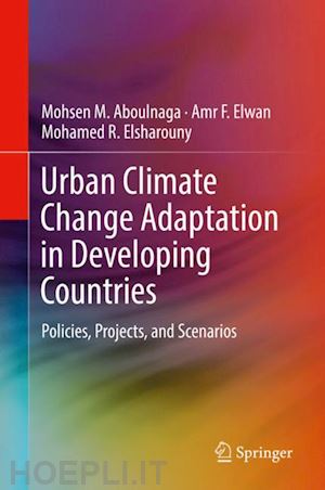 aboulnaga mohsen m.; elwan amr f.; elsharouny mohamed r. - urban climate change adaptation in developing countries