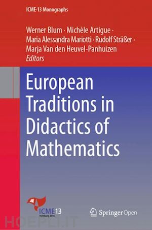 blum werner (curatore); artigue michèle (curatore); mariotti maria alessandra (curatore); sträßer rudolf (curatore); van den heuvel-panhuizen marja (curatore) - european traditions in didactics of mathematics