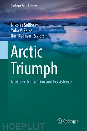sellheim nikolas (curatore); zaika yulia v. (curatore); kelman ilan (curatore) - arctic triumph
