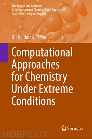 goldman nir (curatore) - computational approaches for chemistry under extreme conditions