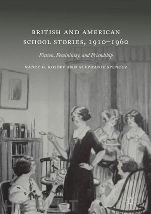 rosoff nancy g.; spencer stephanie - british and american school stories, 1910–1960