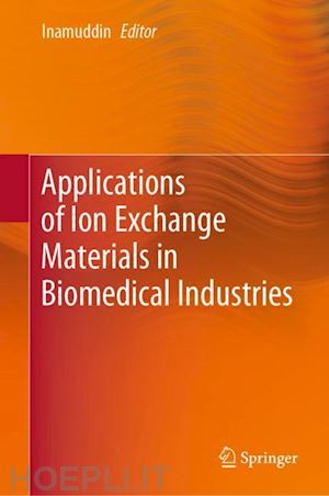 inamuddin (curatore) - applications of ion exchange materials in biomedical industries