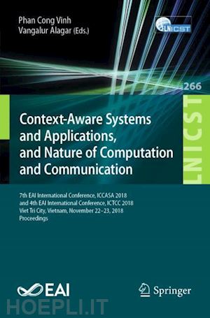 cong vinh phan (curatore); alagar vangalur (curatore) - context-aware systems and applications, and nature of computation and communication