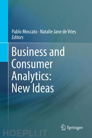 moscato pablo (curatore); de vries natalie jane (curatore) - business and consumer analytics: new ideas