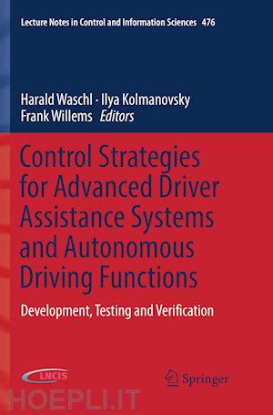 waschl harald (curatore); kolmanovsky ilya (curatore); willems frank (curatore) - control strategies for advanced driver assistance systems and autonomous driving functions