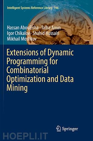 aboueisha hassan; amin talha; chikalov igor; hussain shahid; moshkov mikhail - extensions of dynamic programming for combinatorial optimization and data mining