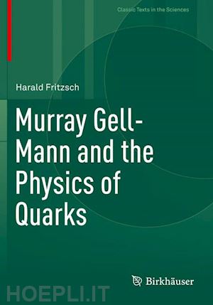 fritzsch harald - murray gell-mann and the physics of quarks