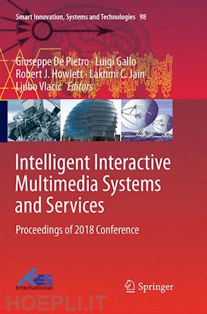 de pietro giuseppe (curatore); gallo luigi (curatore); howlett robert j. (curatore); jain lakhmi c. (curatore); vlacic ljubo (curatore) - intelligent interactive multimedia systems and services