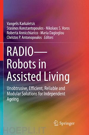 karkaletsis vangelis (curatore); konstantopoulos stasinos (curatore); voros nikolaos s. (curatore); annicchiarico roberta (curatore); dagioglou maria (curatore); antonopoulos christos p. (curatore) - radio--robots in assisted living