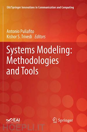 puliafito antonio (curatore); trivedi kishor s. (curatore) - systems modeling: methodologies and tools