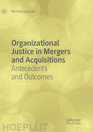 jackson nicholas - organizational justice in mergers and acquisitions