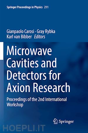 carosi gianpaolo (curatore); rybka gray (curatore); van bibber karl (curatore) - microwave cavities and detectors for axion research