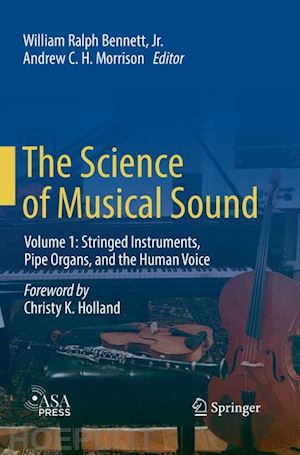 bennett jr. william ralph; morrison andrew c. h. (curatore) - the science of musical sound