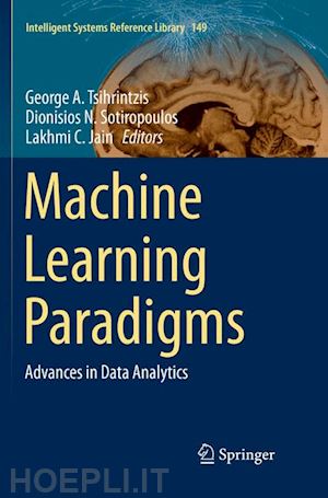 tsihrintzis george a. (curatore); sotiropoulos dionisios n. (curatore); jain lakhmi c. (curatore) - machine learning paradigms