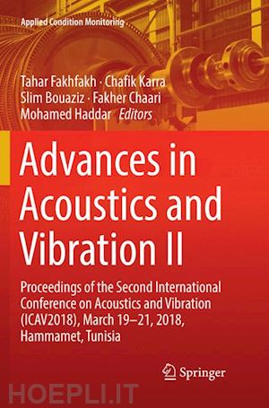 fakhfakh tahar (curatore); karra chafik (curatore); bouaziz slim (curatore); chaari fakher (curatore); haddar mohamed (curatore) - advances in acoustics and vibration ii