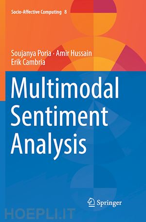 poria soujanya; hussain amir; cambria erik - multimodal sentiment analysis