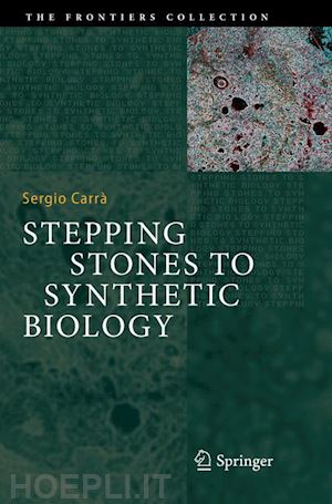 carrà sergio - stepping stones to synthetic biology