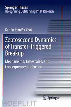cook kaitlin jennifer - zeptosecond dynamics of transfer-triggered breakup