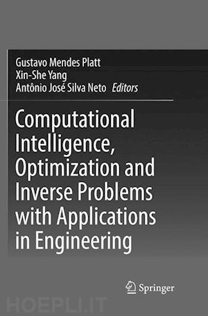 platt gustavo mendes (curatore); yang xin-she (curatore); silva neto antônio josé (curatore) - computational intelligence, optimization and inverse problems with applications in engineering