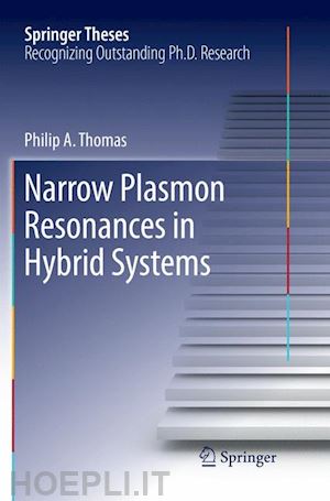 thomas philip a. - narrow plasmon resonances in hybrid systems