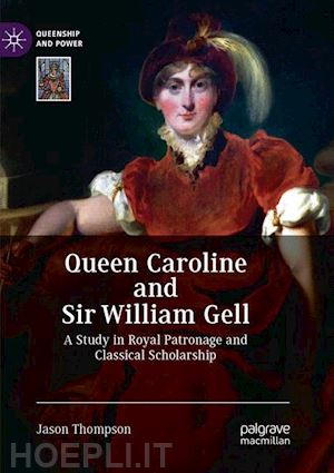 thompson jason - queen caroline and sir william gell