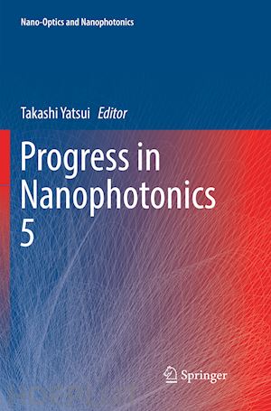 yatsui takashi (curatore) - progress in nanophotonics 5