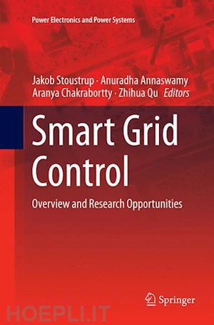 stoustrup jakob (curatore); annaswamy anuradha (curatore); chakrabortty aranya (curatore); qu zhihua (curatore) - smart grid control