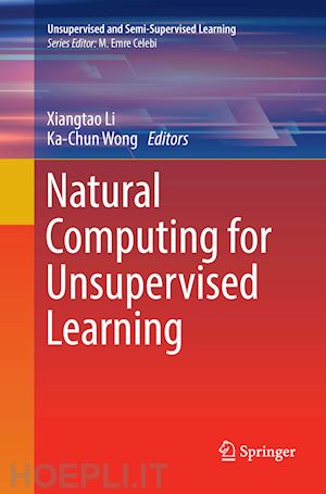 li xiangtao (curatore); wong ka-chun (curatore) - natural computing for unsupervised learning