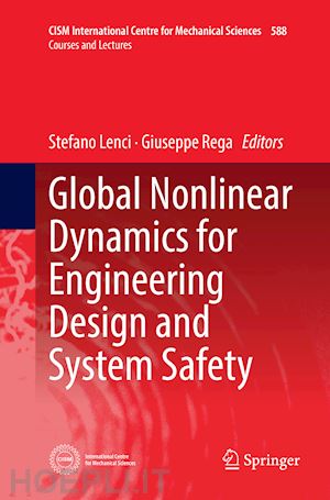 lenci stefano (curatore); rega giuseppe (curatore) - global nonlinear dynamics for engineering design and system safety