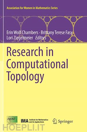 chambers erin wolf (curatore); fasy brittany terese (curatore); ziegelmeier lori (curatore) - research in computational topology