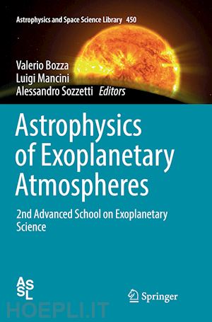 bozza valerio (curatore); mancini luigi (curatore); sozzetti alessandro (curatore) - astrophysics of exoplanetary atmospheres