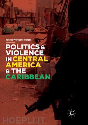 warnecke-berger hannes - politics and violence in central america and the caribbean