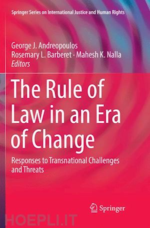 andreopoulos george j. (curatore); barberet rosemary l. (curatore); nalla mahesh k. (curatore) - the rule of law in an era of change