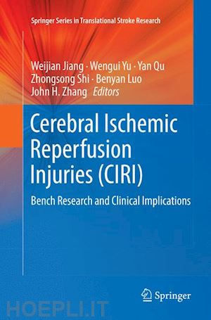 jiang weijian (curatore); yu wengui (curatore); qu yan (curatore); shi zhongsong (curatore); luo benyan (curatore); zhang john h. (curatore) - cerebral ischemic reperfusion injuries (ciri)