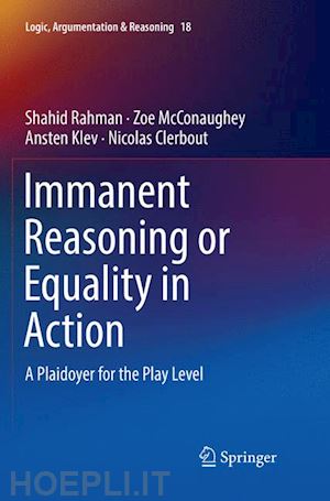 rahman shahid; mcconaughey zoe; klev ansten; clerbout nicolas - immanent reasoning or equality in action