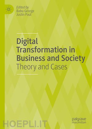 george babu (curatore); paul justin (curatore) - digital transformation in business and society