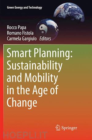 papa rocco (curatore); fistola romano (curatore); gargiulo carmela (curatore) - smart planning: sustainability and mobility in the age of change
