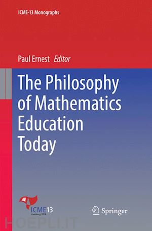 ernest paul (curatore) - the philosophy of mathematics education today