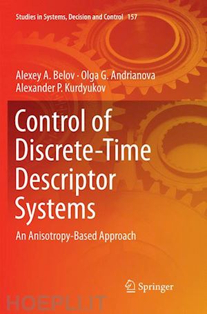 belov alexey a.; andrianova olga g.; kurdyukov alexander p. - control of discrete-time descriptor systems