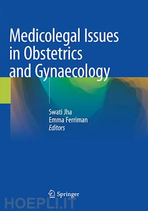 jha swati (curatore); ferriman emma (curatore) - medicolegal issues in obstetrics and gynaecology