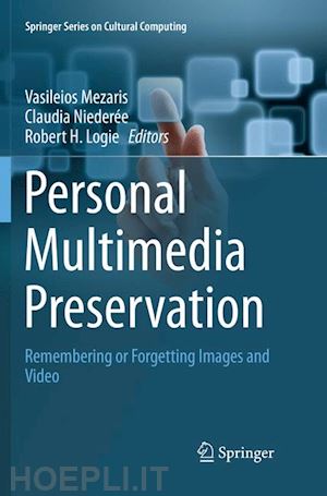 mezaris vasileios (curatore); niederée claudia (curatore); logie robert h. (curatore) - personal multimedia preservation